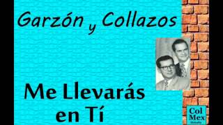 Garzón y Collazos Me Llevarás en Tí [upl. by Emmit]