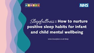 Sleepfullness How to nurture positive sleep habits for infant and child wellbeing [upl. by Eedyaj]