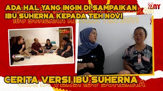 ADA HAL YANG INGIN IBU SUHERNA SAMPAIKAN CERITA VERSI IBU SUHERNA [upl. by Claire]