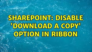 Sharepoint Disable Download a copy option in ribbon [upl. by Natasha266]