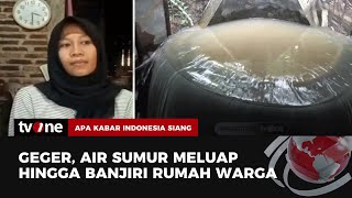 Air Sumur Meluap Hingga Banjiri Rumah Pemilik dan Mengalir ke Pemukiman Warga  AKIS tvOne [upl. by Annas]