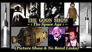 The Goon Show The Space Age Picture Show No Band Links [upl. by Martelli363]