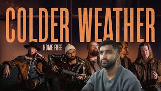 Home Free  Colder Weather FIRST TIME REACTION [upl. by Lotsirk599]