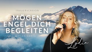 Mögen Engel dich begleiten Trauerversion gesungen von Lydia Ly [upl. by Attelra95]