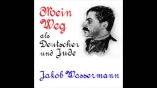 Mein Weg als Deutscher und Jude  Jakob Wassermann  Hörbuch [upl. by Bronson]