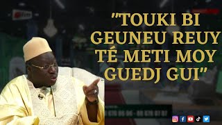 Serigne Gana Messeré  quotTouki bi geuneu reuy té meti moy Guedj guiquot [upl. by Jonme]