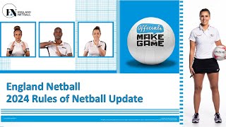 England Netball  2024 Rules of Netball Update Webinar General Release [upl. by Pollitt786]