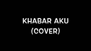 Khabar Aku Cover  Najwa [upl. by Jasper]