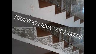 COMO TIRAR GESSO DE PAREDE MANEIRA SIMPLES [upl. by Corty]