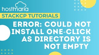 StackCP Tutorial Error Message quotCould not install oneclick as directory is not emptyquot [upl. by Zinnes]