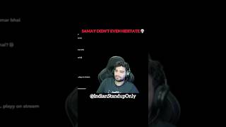 Samay Raina Didn’t Even Hesitate💀 SamayRaina IndiasGotLatent Standup Comedy Shorts [upl. by Linson300]