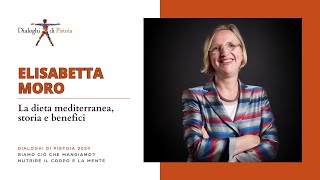 Elisabetta Moro  La dieta mediterranea storia e benefici [upl. by Ehctav265]