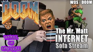 Mr Matts Sofa Stream  Wheel of Struggle  DOOM 1993 [upl. by Irod]