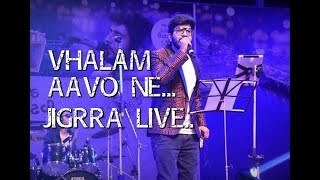 Vhalam Aavo Ne Live  Love Ni Bhavai  Jigrra [upl. by Brandon412]