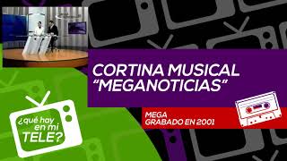 Cortina musical noticiero quotMeganoticiasquot Mega grabado en 2001 [upl. by Yeaton]