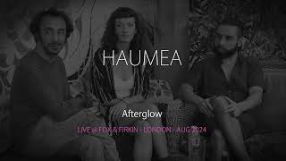 HAUMEA  Afterglow live [upl. by Seni]