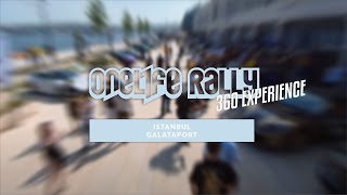 ONELIFE RALLY 360 EXPERIENCE  ISTANBUL DAY BEFORE START [upl. by Torbart100]