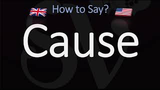 How to Pronounce Cause 2 WAYS British Vs American English Pronunciation [upl. by Atinas]