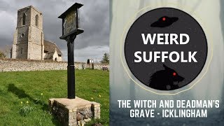 Weird Suffolk The witch and Deadmans Grave Icklingham [upl. by Tennaj]