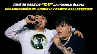 ¿Qué se sabe de quot1111quot la posible última colaboración de JuniorH y GabitoBallesteros🤯 [upl. by Paulie246]