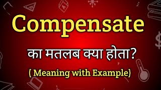 Compensate Meaning in Hindi  Compensate Ka Matlab kya Hota hai English to Hindi dictionary [upl. by Fosdick]