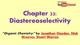 Chapter 33 of Clayden Diastereoselectivity Selected examples for NETGATEJAM [upl. by Aydiv580]