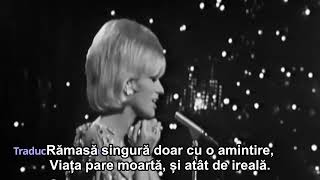 Dusty Springfield You Dont Have To Say You Love Me traducere română [upl. by Bittner]