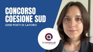 CONCORSO COESIONE SUD 2200 POSTI DI LAVORO [upl. by Aihsenod]