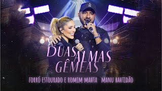 Romim mahta e Forró Estourado Manu Bahtidão  Duas Almas Gêmeas DVD Ao Vivo em Fortaleza [upl. by Dean]