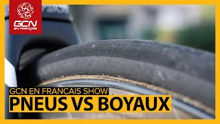 Pneus VS boyaux  avantages et inconvénients  GCN en Français Show n°36 [upl. by Beaufort587]