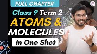 Atoms and Molecules Class 9 Easiest Explanation OneShot Lecture  Class 9 Science Term 2 202122 [upl. by Chisholm]