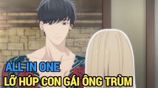 ALL IN ONE  Đàn Em Lỡ Húp Luôn Con Gái Ông Trùm  Full 113  Review Anime Hay  Tóm Tắt Anime [upl. by Enitsua779]