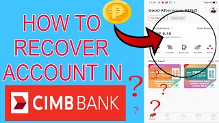 PAANO MAG RECOVER NG ACCOUNT SA CIMB BANK How to Recover Account in CIMB BANK accountrecovery [upl. by Joelie]