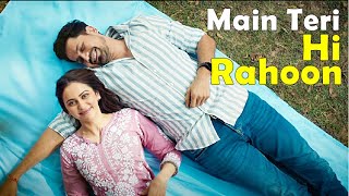 Main Teri Hi Rahoon Full Song Chhatriwali  Akhil Sachdeva amp Shirley Setia Rakul Preet amp Sumeet V [upl. by Laamak]