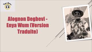 Alognon Degbevi  Nya Wum Version Traduite [upl. by Koblick209]