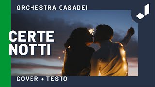 CERTE NOTTI  Orchestra Casadei Cover dI Luciano Ligabue  Testo [upl. by Ellienad229]