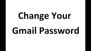 Change Your Gmail Password [upl. by Hobey]