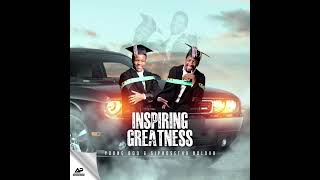 Inspiring Greatness Siphosethu Ndlovu Feat Young boo [upl. by Docile478]