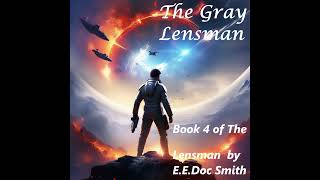 The Gray Lensman  Book 4 of The Lensman Series by EEDoc Smith  Full Audiobook [upl. by Humo396]