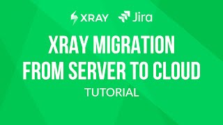 Xray migration guide from Server to Cloud [upl. by Nikolas]