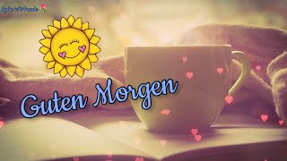 Die schönsten Guten Morgen Grüße sende ich dir [upl. by Tessil]