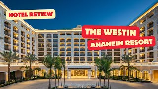 Hotel Review The Westin Anaheim Resort June 2022 2024 [upl. by Erika]