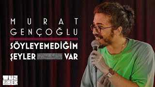 Murat Gençoğlu  Söyleyemediğim Şeyler Var  Standup Gösterisi  TuzBiber StandUp [upl. by Nicky]