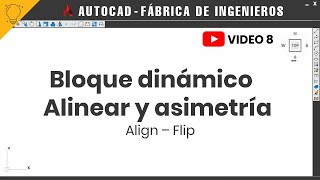 Autocad 8 Bloque dinámico  Alinear y asimetría Align – Flip 💡Fábrica de Ingenieros [upl. by Akenihs938]