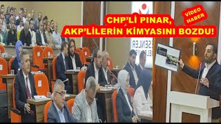 CHP’Lİ PINAR AKP’LİLERİN KİMYASINI BOZDU [upl. by Amar]