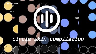 osumania circle skin compilation [upl. by Schofield]