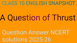 CLASS 10  English  A Question of Thrust  Questions Answer Ncert solutions  A Question of Thrust [upl. by Meier]