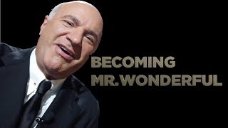 Becoming Mr Wonderful  Kevin OLeary Tells it All [upl. by Annibo]