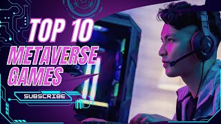 Top 10 Metaverse Games  The BEST Play To Earn METAVERSE GAMES in 2022 [upl. by Annairol957]