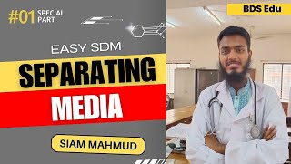 Separating Media  Siam Mahmud  Easy SDM  Special Episode  BDS Edu [upl. by Kosse]